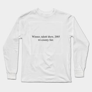 Talent show winner Long Sleeve T-Shirt